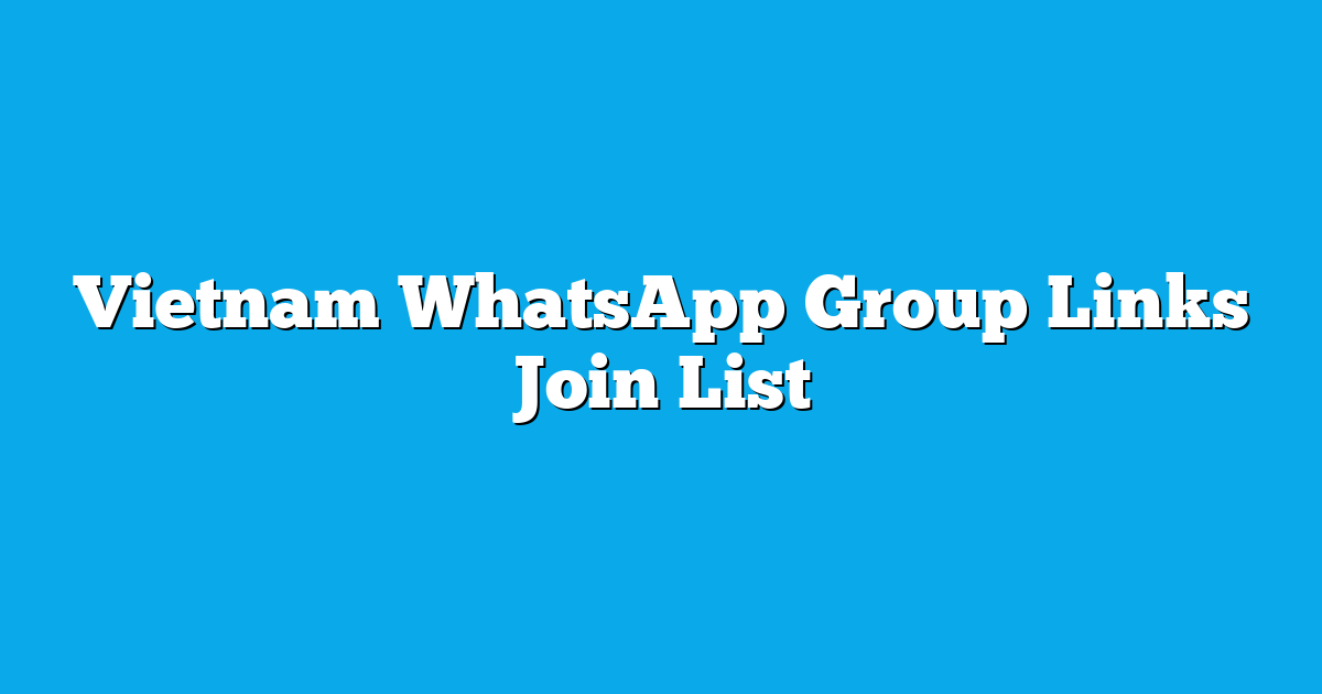 vietnam whatsapp group link 5